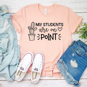 Teacher Shirt: My Students are on Point